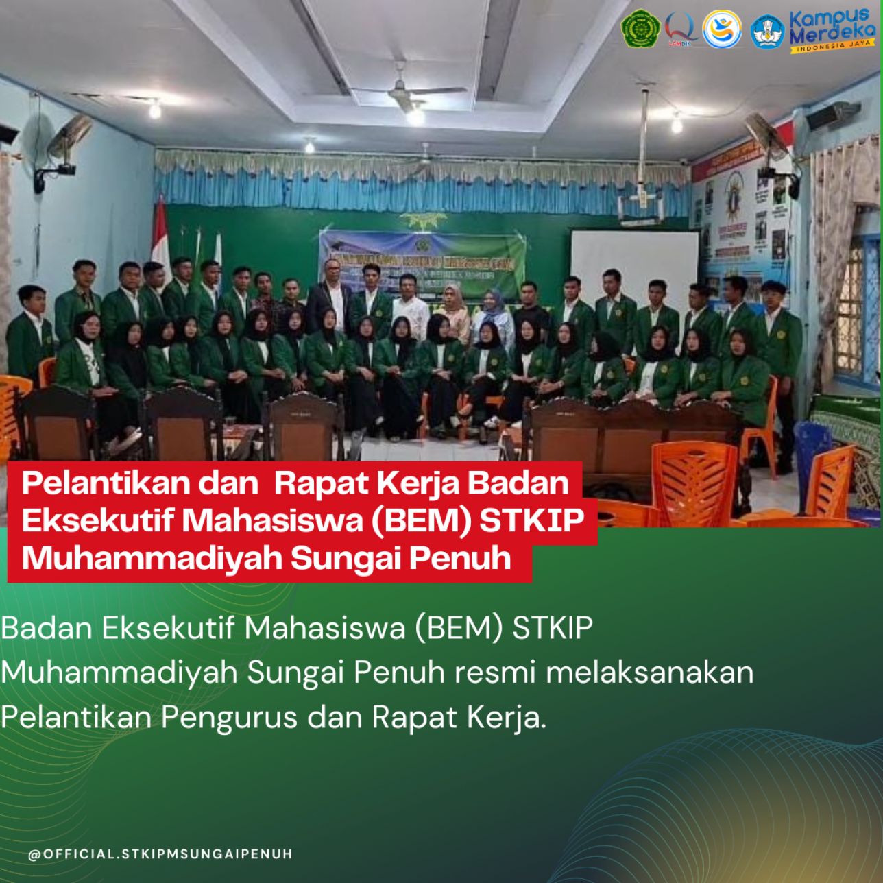 Pelantikan Dan Rapat Kerja Badan Eksekutif Mahasiswa (BEM) STKIP Muhammadiyah Sungai Penuh resmi